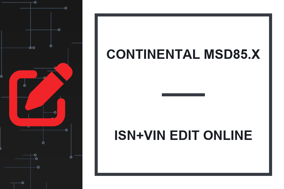 Continental MSD85.x ISN+VIN Edit online